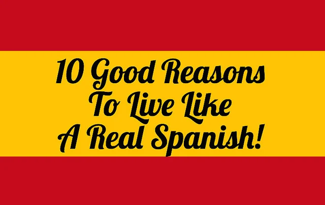 10 Good Reasons to Live Like a Real Spanish Local
