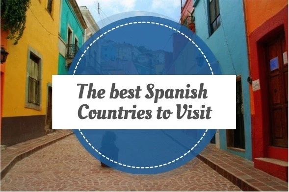 Best Spanish-Speaking Countries to Visit for Language Practice